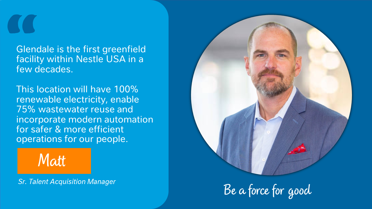 Quote from Senior Talent Acquistion Manager matt on the new Glendale factory's sustainability